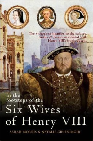 In the Footsteps of the Six Wives of Henry VIII