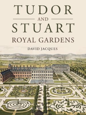 Tudor and Stuart Royal Gardens cover image