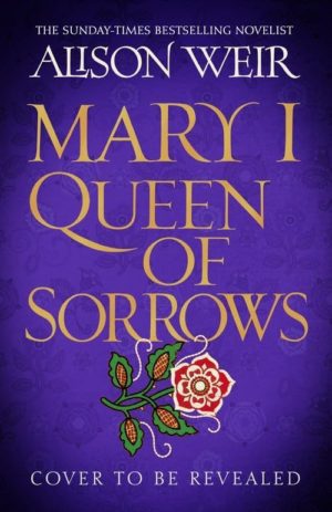 Mary I: Queen of Sorrows cover image